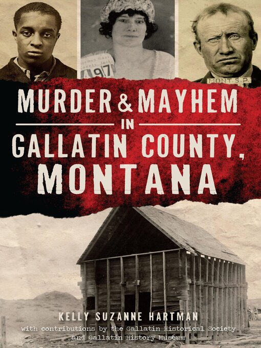 Title details for Murder & Mayhem in Gallatin County, Montana by Kelly Suzanne Hartman - Available